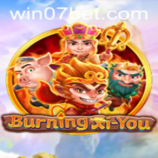 Explore the Thrilling World of BurningXiYou and the Strategic Dynamics of 07 Bet